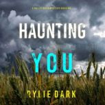 Haunting You A Hailey Rock FBI Suspe..., Rylie Dark