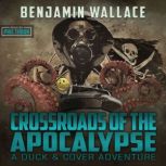 Crossroads of the Apocalypse, Benjamin Wallace