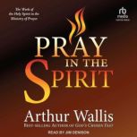 Pray in the Spirit, Arthur Wallis