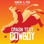 Crash Test Cowboy, Karin A. Fox