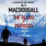 The Blood of Patriots, M. P. MacDougall