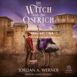 The Witch and the Ostrich, Jordan A. Werner