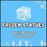 Frozen Statues, Preez Audios