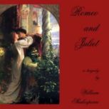 Romeo and Juliet, William Shakespeare