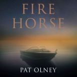 Fire Horse, Pat Olney