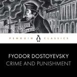Crime and Punishment, Fyodor Dostoyevsky