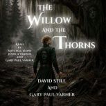The Willow and the Thorns Willows ..., Gary Paul Varner