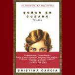 Sonar en cubano, Cristina Garcia