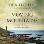 Moving Mountains, John Eldredge