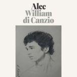 Alec A Novel, William di Canzio
