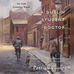 A Dublin Student Doctor, Patrick Taylor