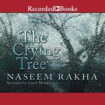 The Crying Tree, Naseem Rakha
