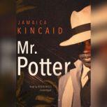Mr. Potter, Jamaica Kincaid