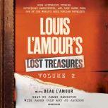 Louis L'Amour's Lost Treasures: Volume 2 More Mysterious Stories, Unfinished Manuscripts, and Lost Notes from One of the World's Most Popular Novelists, Louis L'Amour