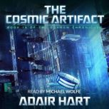The Cosmic Artifact Book 13 of The Evaran Chronicles, Adair Hart