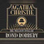 Million Dollar Bond Robbery, The, Agatha Christie