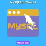 MySQL Lab Manual, Manish Soni
