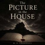 The Picture in the House, H. P. Lovecraft