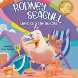 Rodney Seagull. Chips, Ice cream and ..., Trudy Davidson