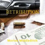 Retribution, Morton Middleditch