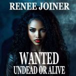 Wanted Undead or Alive, Renee Joiner