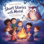 Short Stories With Moral, Elena Chapman