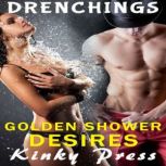 Golden Shower Desires, Kinky Press