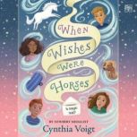 When Wishes Were Horses, Cynthia Voigt