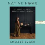 Native Home, Chelsey Luger