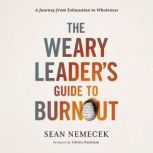 The Weary Leaders Guide to Burnout, Sean Nemecek