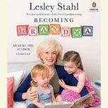 Becoming Grandma, Lesley Stahl