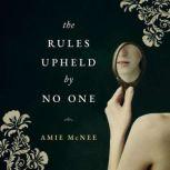 The Rules Upheld by No One, Amie McNee