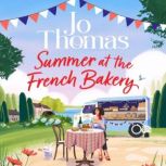 Summer at the French Bakery, Jo Thomas