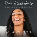 Dear Black Girls, Aja Wilson