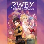 Before the Dawn An AFK Book RWBY, B..., E. C. Myers