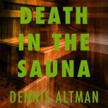 Death in the Sauna, Dennis Altman