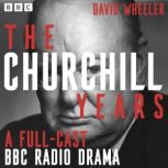 The Churchill Years, David Wheeler