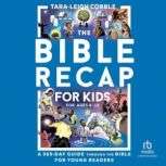 The Bible Recap for Kids, TaraLeigh Cobble