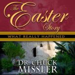 The Easter Story What Really Happened..., Chuck Missler