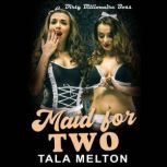 Maid for Two, Tala Melton
