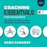 Coaching Essentials for Managers, Sara Canaday