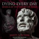 Dying Every Day, James S. Romm