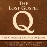 The Lost Gospel Q, Marcus Borg