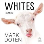 Whites, Mark Doten