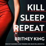 Kill Sleep Repeat, Britney King