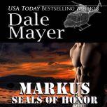 SEALs of Honor Markus, Dale Mayer