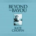Beyond the Bayou Short Stories, Kate Chopin