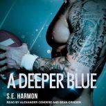 A Deeper Blue, S.E. Harmon