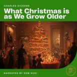 What Christmas is as We Grow Older, Charles Dickens