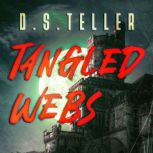 Tangled Webs, D.S. Teller